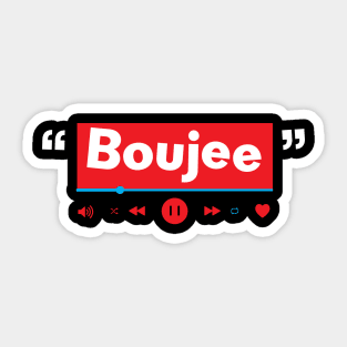 Boujee Sticker